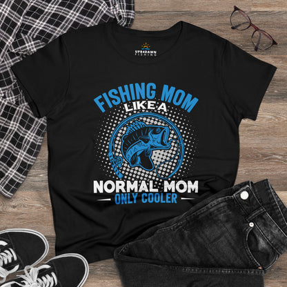 Fishing Mom Like a Normal Mom Only Cooler - Women's Cut T-Shirt