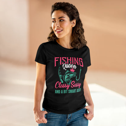 Fishing Queen Classy, Sassy and a bit Smart Assy - Women's Cut T-Shirt