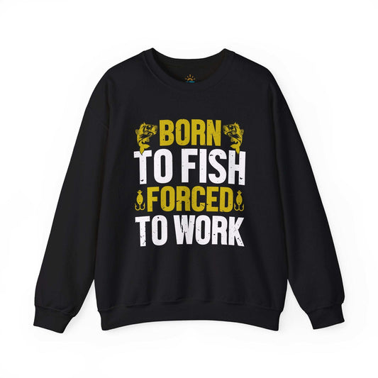 A dark gray unisex crewneck Born to Fish, Forced to Work Sweatshirt with the text "born to fish forced to work" printed in bold yellow and white letters, flanked by fishing hook graphics.