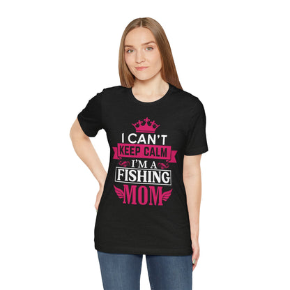 Unisex T-Shirt with black fabric featuring pink and white Direct to Garment (DTG) printed text that reads "I Can't Keep Calm, I'm a Fishing Mom" topped with a crown image
