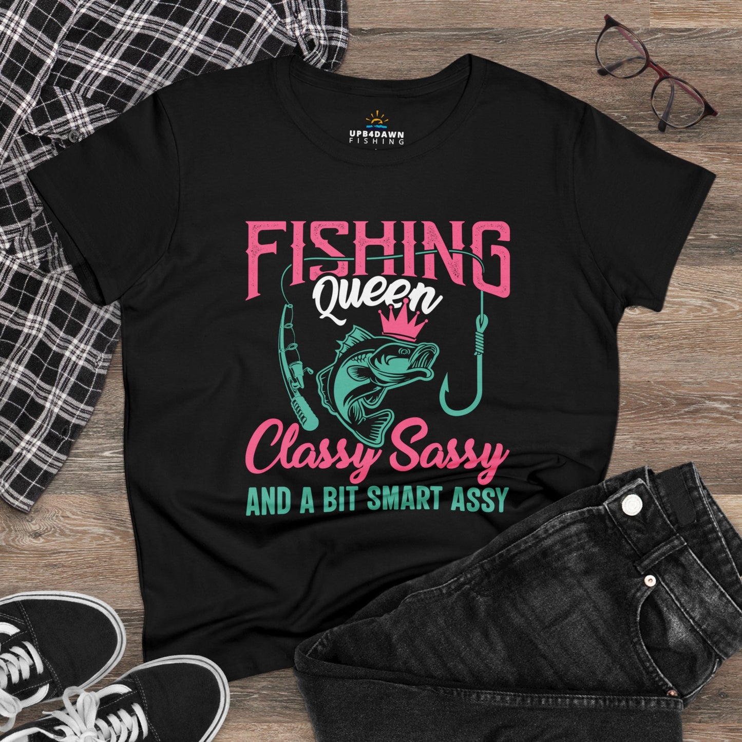 Fishing Queen Classy, Sassy and a bit Smart Assy - Women's Cut T-Shirt