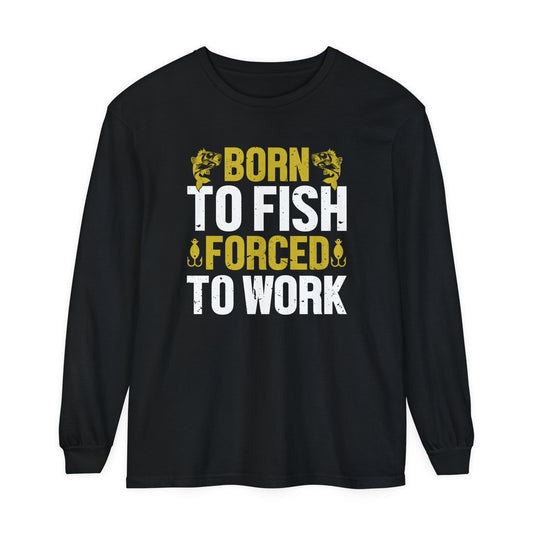 A black long-sleeve Born to Fish, Forced to Work cotton t-shirt with the text "born to fish, forced to work" printed in bold yellow and white letters, flanked by fishing hook graphics.