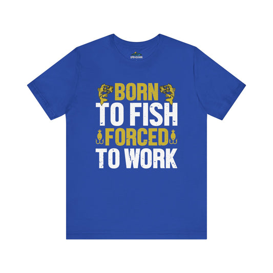 Born to Fish, Forced to Work - T-Shirt with the text "born to fish forced to work" in bold yellow letters, flanked by graphic designs of fish on both sides, perfect for showcasing a fishing lifestyle.
