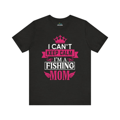 Unisex T-Shirt with black fabric featuring pink and white Direct to Garment (DTG) printed text that reads "I Can't Keep Calm, I'm a Fishing Mom" topped with a crown image