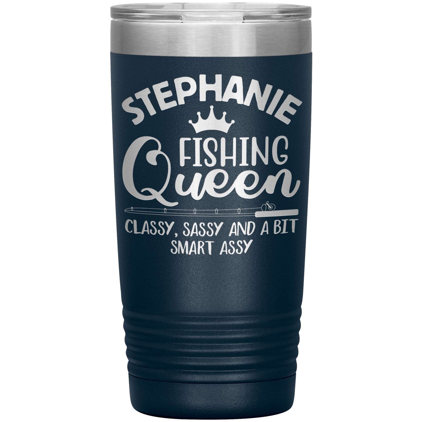 A durable black travel tumbler with a silver lid featuring the text "STEPHANIE, Fishing Queen, Classy, Sassy and a Bit Smart Assy" in white. The double-wall stainless steel design keeps drinks hot or cold for hours. Adorned with a crown graphic and underlined by a fishing rod graphic is the Fishing Queen, Classy, Sassy and a bit Smart Assy - Laser Etched Tumbler - 20oz.