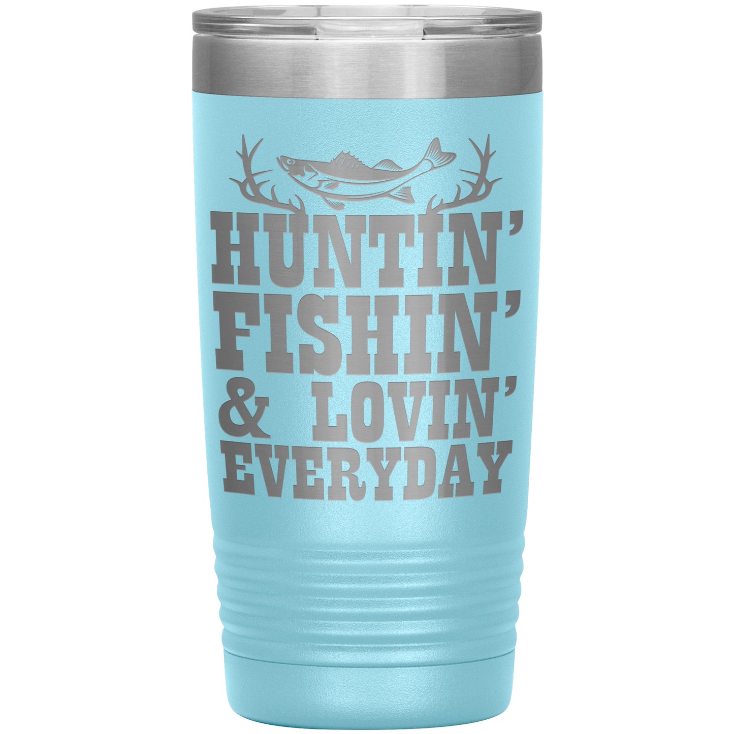 Huntin' and Fishin' - Laser Etched Tumbler - 20oz