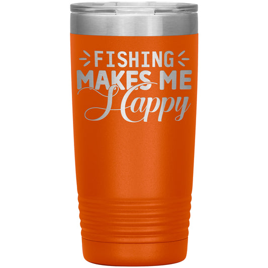 An orange Fishing Makes Me Happy - Laser Etched Tumbler - 20oz with a stainless steel rim and base.