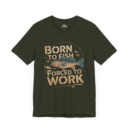 Born to Fish, Forced to Work T-Shirt
